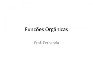 Funes Orgnicas Prof Fernanda Funo lcool 2 Fermentao