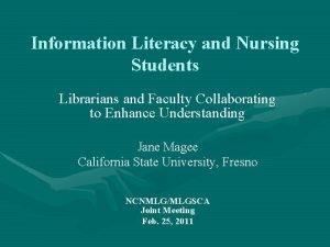 Information Literacy and Nursing Students Librarians and Faculty