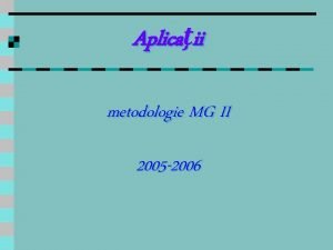 Aplicaii metodologie MG II 2005 2006 Analiza asocierilor