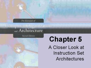 Chapter 5 A Closer Look at Instruction Set