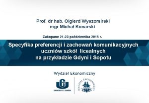 Prof dr hab Olgierd Wyszomirski mgr Micha Konarski