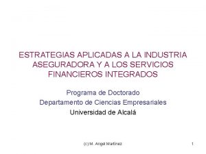 ESTRATEGIAS APLICADAS A LA INDUSTRIA ASEGURADORA Y A