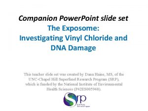 Companion Power Point slide set The Exposome Investigating