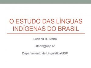 O ESTUDO DAS LNGUAS INDGENAS DO BRASIL Luciana