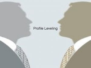 Profile leveling