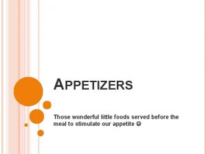 Characteristics of appetizer