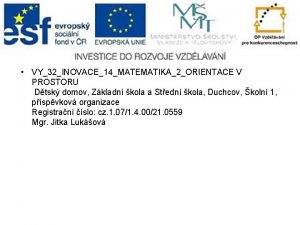 VY32INOVACE14MATEMATIKA2ORIENTACE V PROSTORU Dtsk domov Zkladn kola a