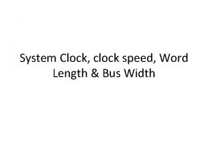 Bus width is measured in these Bus width is measured in these