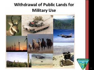 Withdrawal of Public Lands for Military Use 1