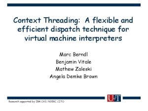 Context Threading A flexible and efficient dispatch technique