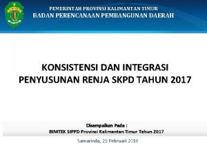 PEMERINTAH PROVINSI KALIMANTAN TIMUR BADAN PERENCANAAN PEMBANGUNAN DAERAH