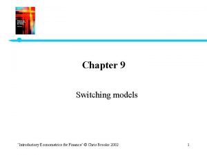 Chapter 9 Switching models Introductory Econometrics for Finance