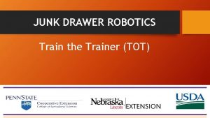 JUNK DRAWER ROBOTICS Train the Trainer TOT Junk