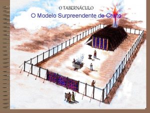 O TABERNCULO O Modelo Surpreendente de Cristo A