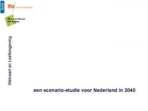 Welvaart en Leefomgeving een scenariostudie voor Nederland in