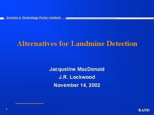 Science Technology Policy Institute Alternatives for Landmine Detection