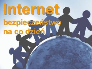 Internet bezpieczestwo na co dzie mgr in Radosaw