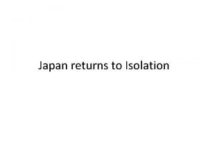 Japan returns to isolation