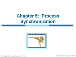 Chapter 5 Process Synchronization Operating System Concepts Essentials