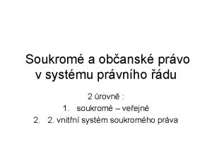 Soukrom a obansk prvo v systmu prvnho du