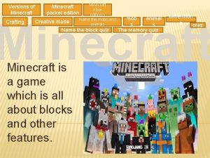 Versions of Minecraft pocket edition Minecraft Xbox editions