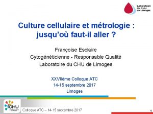 Culture cellulaire et mtrologie jusquo fautil aller Franoise