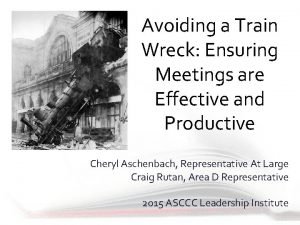 Avoiding a Train Wreck Ensuring Meetings are Effective