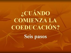 CUNDO COMIENZA LA COEDUCACIN Seis pasos CUANDO EDUCAMOS