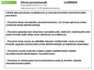 Vihre perustulomalli LUONNOS Perustulotyryhm 14 11 06 Valtuuskunnan