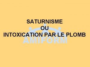 SATURNISME OU INTOXICATION PAR LE PLOMB DPISTAGES SELON