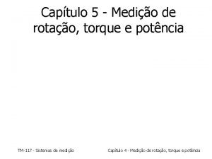 Captulo 5 Medio de rotao torque e potncia