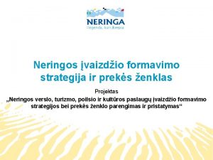 Neringos vaizdio formavimo strategija ir preks enklas Projektas