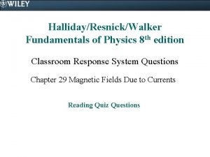 HallidayResnickWalker Fundamentals of Physics 8 th edition Classroom