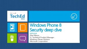 Windows Phone 8 Security deep dive WPH 304