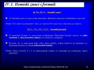 IV 1 Hemiski znaci i formuli Al Na