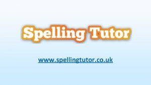 Www.spellingtutor.co.uk