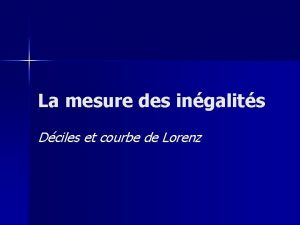 La mesure des ingalits Dciles et courbe de