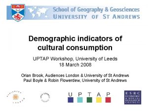 Demographic indicators of cultural consumption UPTAP Workshop University