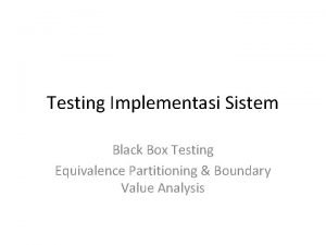 Testing Implementasi Sistem Black Box Testing Equivalence Partitioning