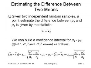 Estimating the Difference Between Two Means q Given