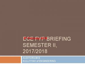 ECE FYP BRIEFING SEMESTER II 20172018 8 th