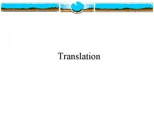 What is the final product of translation?