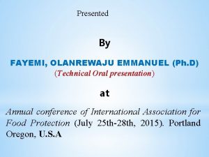 Presented By FAYEMI OLANREWAJU EMMANUEL Ph D Technical