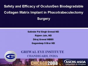 Safety and Efficacy of Oculus Gen Biodegradable Collagen