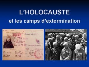 LHOLOCAUSTE et les camps dextermination Dfinitions HOLOCAUSTE Sacrifice
