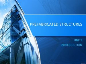 Partial prefabrication