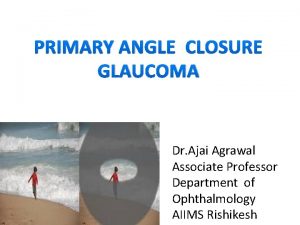 Acute angle closure glaucoma