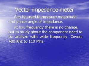 Vector impedance meter block diagram Vector impedance meter block diagram