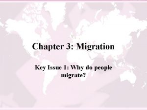 Key issue 3: why do people migrate?