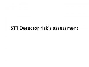 STT Detector risks assessment STT detector work packages